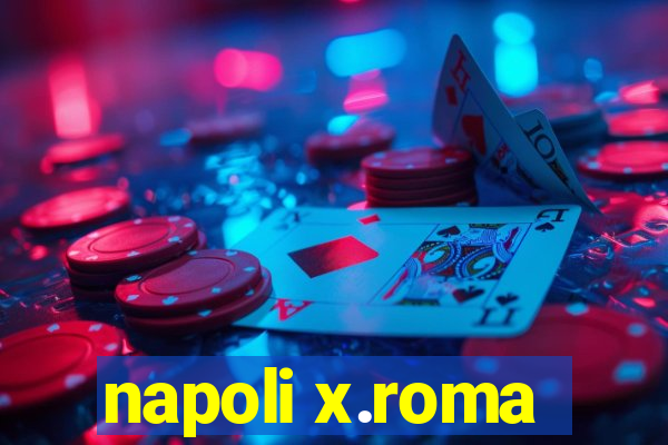 napoli x.roma